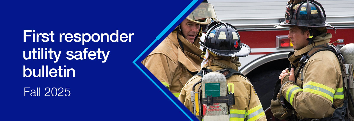 First responder utility safety bulletin: Fall 2025