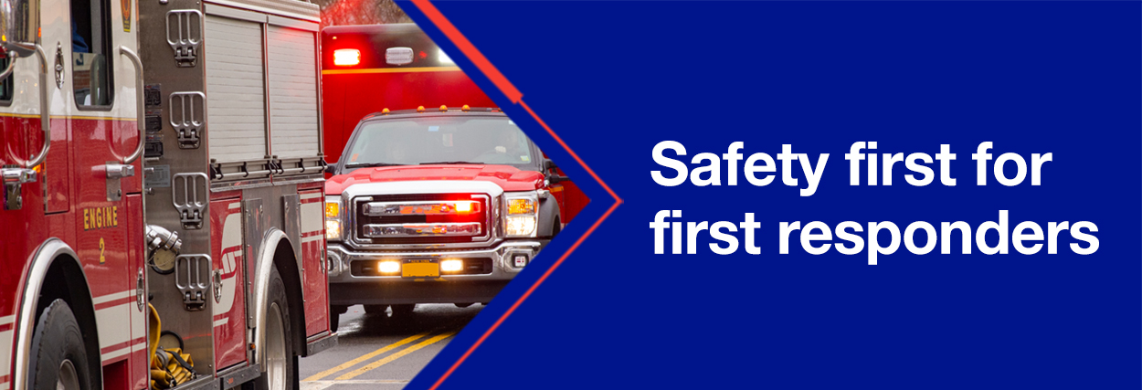 Safety first for first responders
